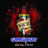 CamelPhat - Kill The VIP EP
