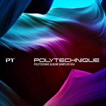 Various Artists - Polytechnique - Polytechnic Album Sampler 004