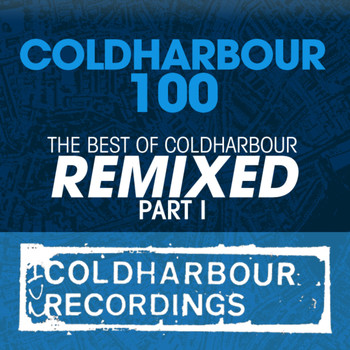 Various Artists - Coldharbour 100 (The Best Of Coldharbour Remixed - Part 1)