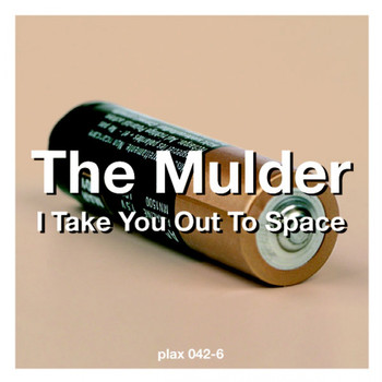 The Mulder - I Take You Out To Space