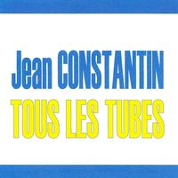 Jean Constantin - Tous les tubes - Jean Constantin