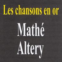 Mathé Altéry - Les chansons en or - Mathe Altéry