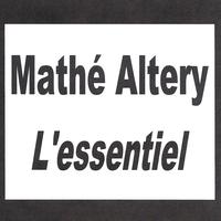 Mathé Altéry - Mathé Altery - L'essentiel