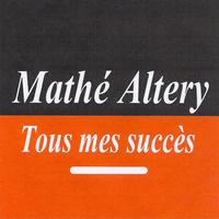 Mathé Altéry - Tous mes succès - Mathe Altéry