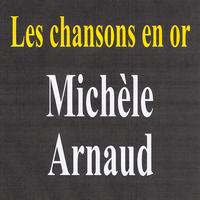 Michèle Arnaud - Les chansons en or - Michèle Arnaud