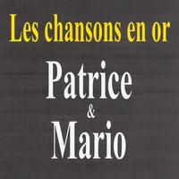 Patrice & Mario - Les chansons en or