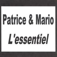 Patrice & Mario - Patrice et Mario - L'essentiel
