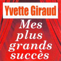 Yvette Giraud - Mes plus grands succès