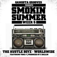 The Hustle Boyz - Gangsta Grooves presents: Smokin Summer Week 5