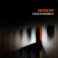 Protoactive - 7 Gates To Freedom E.P.