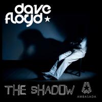 Dave Floyd - The Shadow