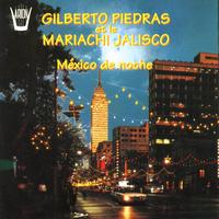 Gilberto Piedras, Mariachi Jalisco - Mexico de Noche