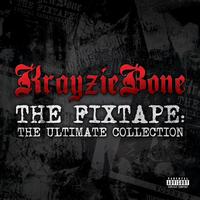 Krayzie Bone - The Fixtape: Ultimate Collection (Explicit)