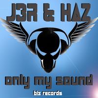 J3R, HAZ - Only My Sound (Original Mix)
