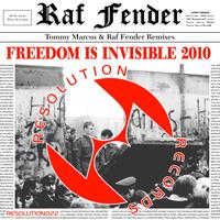 Raf Fender - Freedom Is Invisible 2010