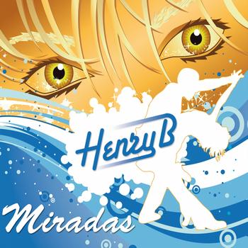 Henry B - Miradas