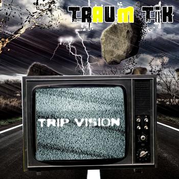Traum Tik - Trip Vision