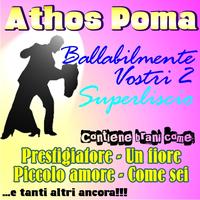 Athos Poma - Ballabilmente Vostri, Vol. 2 (Superliscio)