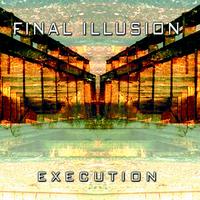 Final Illusion - Execution
