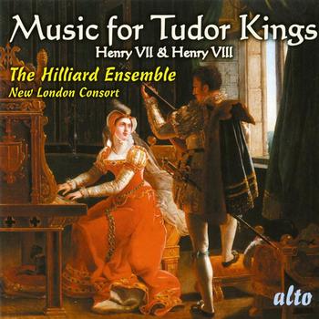 The Hilliard Ensemble - Music For Tudor Kings: Henry Vii & Viii