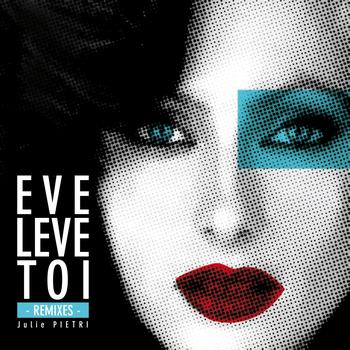 Julie Pietri - Eve lève toi (Remixes)