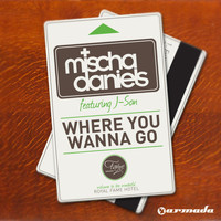 Mischa Daniels feat. J-Son - Where You Wanna Go