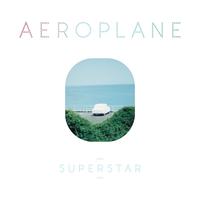 Aeroplane - Superstar