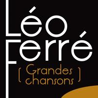 Léo Ferré - Grandes chansons