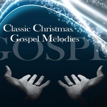 Various Artists - Classic Christmas Gospel Melodies