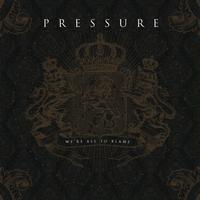 Pressure - We're All to Blame