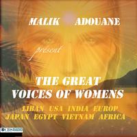 Malik Adouane - The Great Voices of Womens (Usa India Liban Europ Egypt Japan Vietnam)