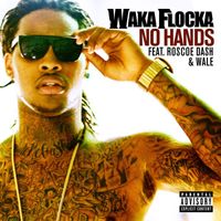 Waka Flocka Flame - No Hands (feat. Roscoe Dash & Wale) (Explicit)