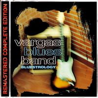 Vargas Blues Band - Bluestrology (Remastered Complete Edition)