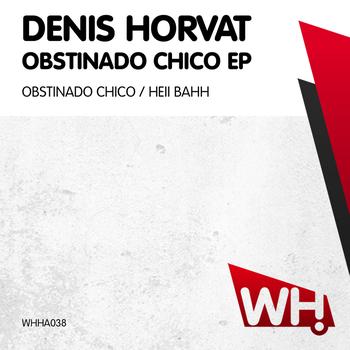 Denis Horvat - Obstinado Chico EP