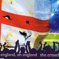 The Crowd - England Oh England