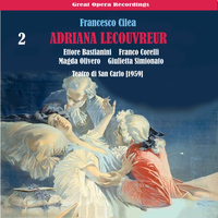 Magda Olivero - Cilèa: Adriana Lecouvreur, Vol. 2