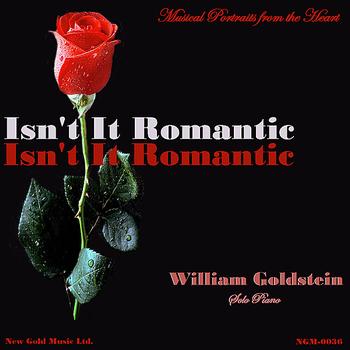 William Goldstein - Isn't It Romantic, Musical Portraits from the Heart
