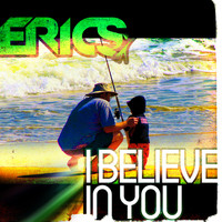 Eric S - Believe In You