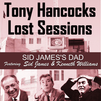 Tony Hancock - The Lost Sessions - Sid James's Dad