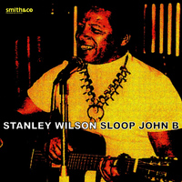 Stan Wilson - Sloop John B