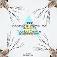 P'taah - Everything Is Naturally Free (Danny Krivit Edit) / Your Soul On Mine (Spencer Parker Remixes)