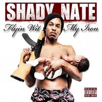 Shady Nate - Flyin Wit My Iron - Single (Explicit)