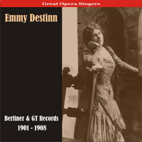 Emmy Destinn - Great Opera Singers / Emmy Destinn - Berliner & GT Records / 1901 - 1908