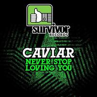 Caviar - Never Stop Loving You - EP