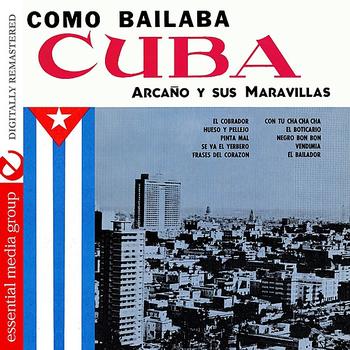Arcano y Sus Maravillas - Como Bailaba Cuba, Vol. 1 (Digitally Remastered)