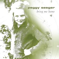 Peggy Seeger - Bring Me Home