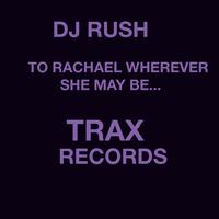 DJ Rush - to rachael wherever she may be
