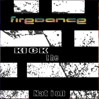 Firedance - Kick The Nation Remixes