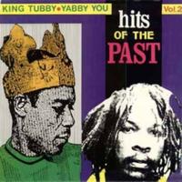 Yabby You - King Tubby and Yabby You - Hits of the Past, Vol 2