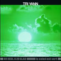 Tri Yann - Le Soleil Est Vert (An Heol A Zo Glaz)
